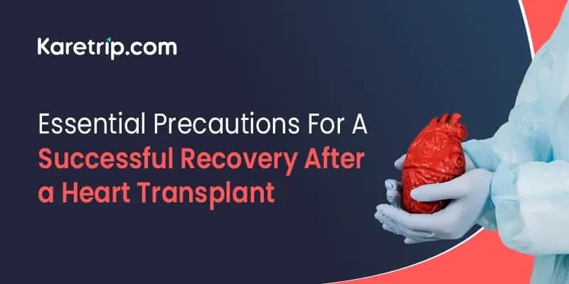 Essential Precautions For A Successful Recovery After a Heart Transplant