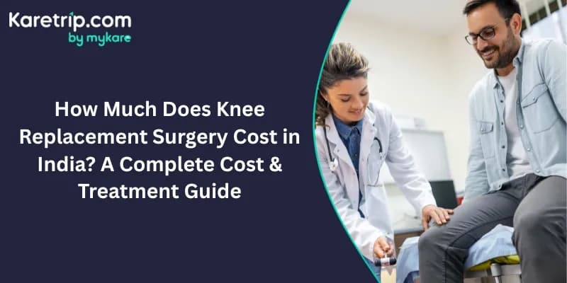 why choose india for knee replacement surgery
