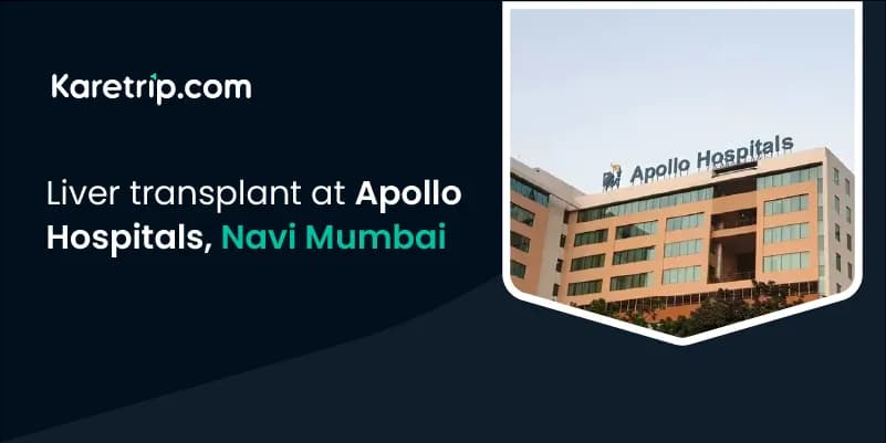 Cost & Success Rate of Liver Transplant at Apollo Hospitals Navi Mumbai