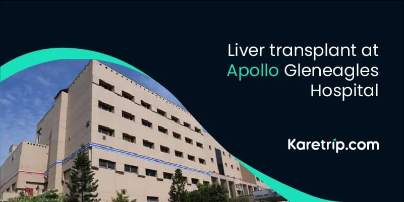 Why Patients Choose Apollo Gleneagles for Liver Transplant Surgery?