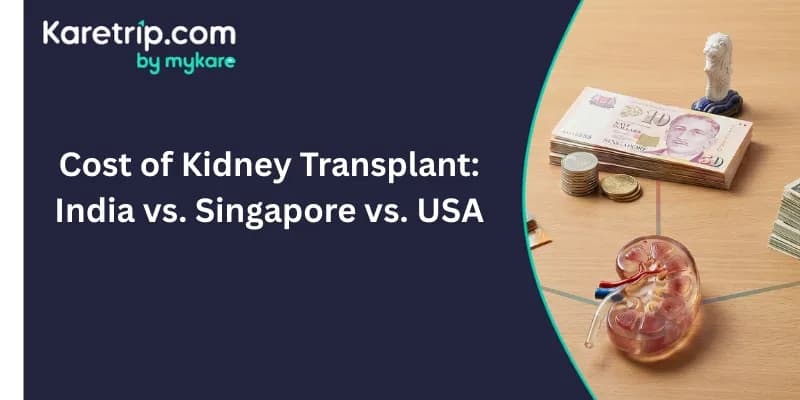 Cost of Kidney Transplant: India vs. Singapore vs. USA