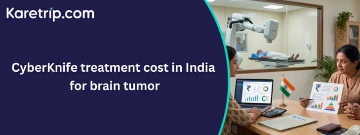 CyberKnife treatment cost in India for brain tumor