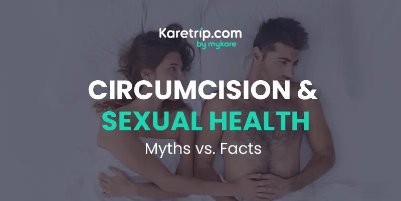 Circumcision & Sexual Health – Myths vs. Facts