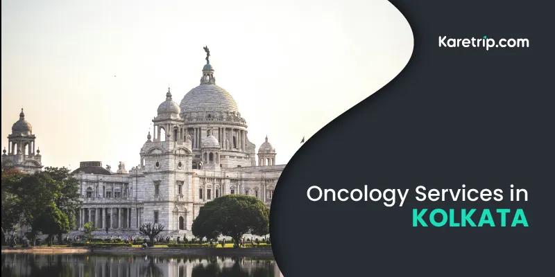 Oncology Services in Kolkata