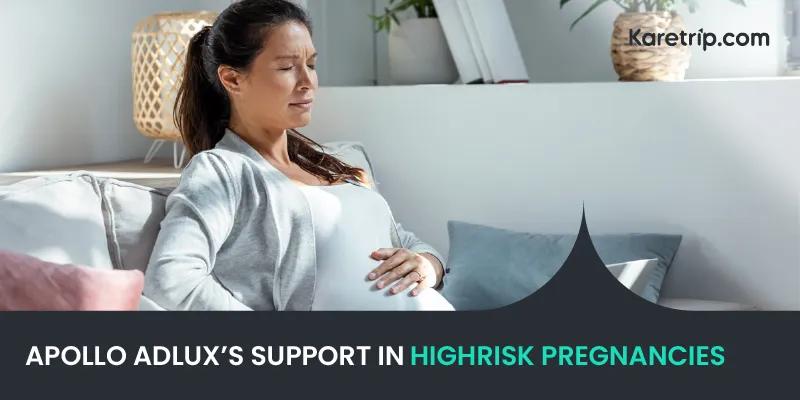 Apollo Adlux’s Support in High Risk Pregnancies