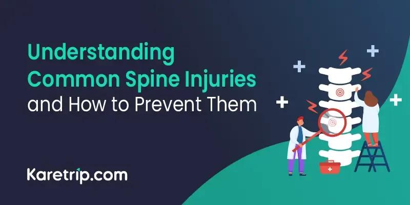 Understanding Common Spine Injuries and How to Prevent Them