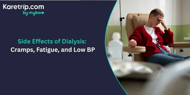 Side Effects of Dialysis: Cramps, Fatigue, and Low BP