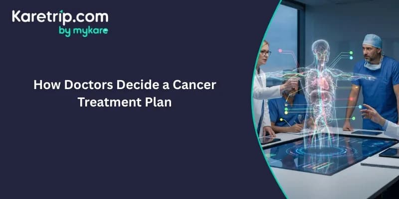 How Doctors Decide a Cancer Treatment Plan