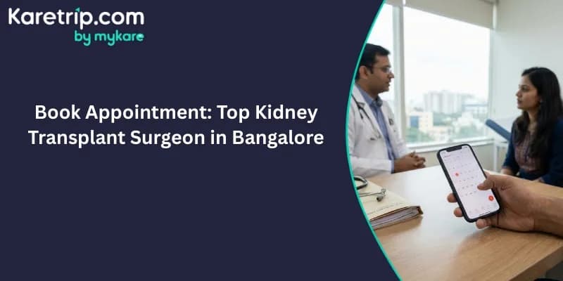 Book Appointment: Top Kidney Transplant Surgeon in Bangalore