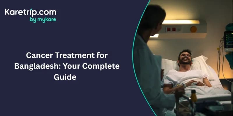 Cancer Treatment for Bangladesh: Your Complete Guide