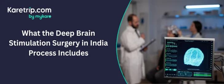 What the Deep Brain Stimulation Surgery in India Process Includes