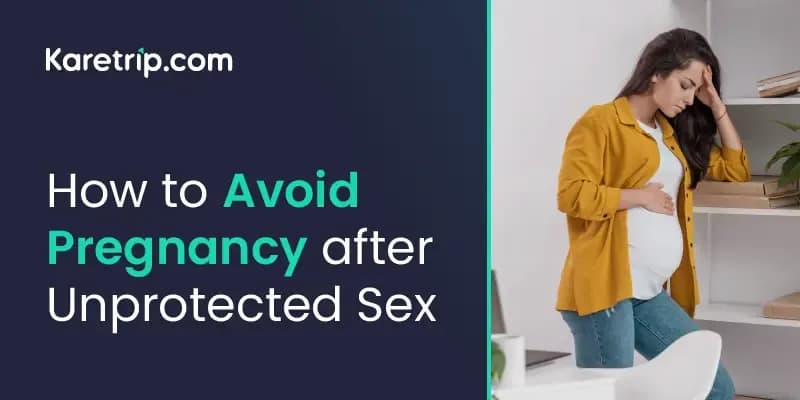 How to Avoid Pregnancy after Unprotected Sex