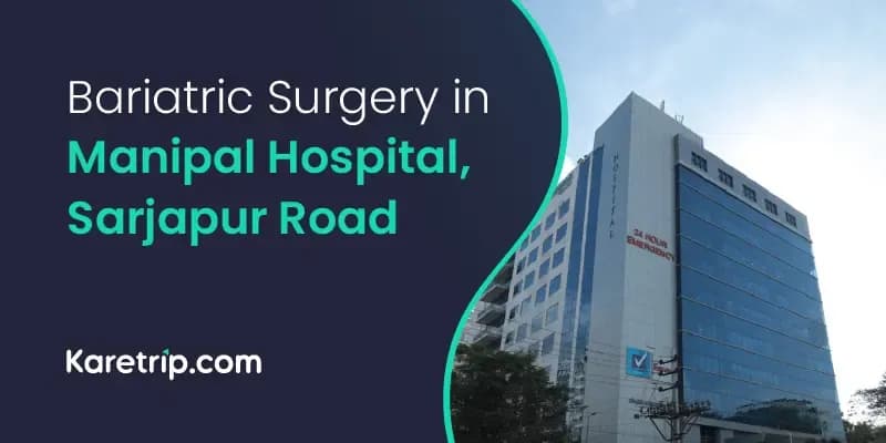  Bariatric surgery in manipal hospital sarjapur road