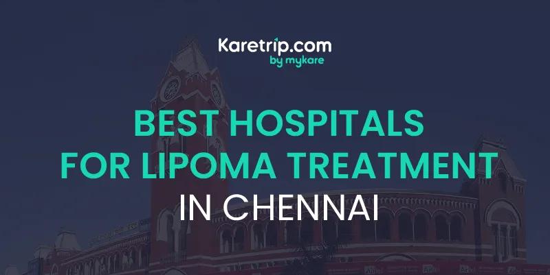 Lipoma Treatment in Chennai