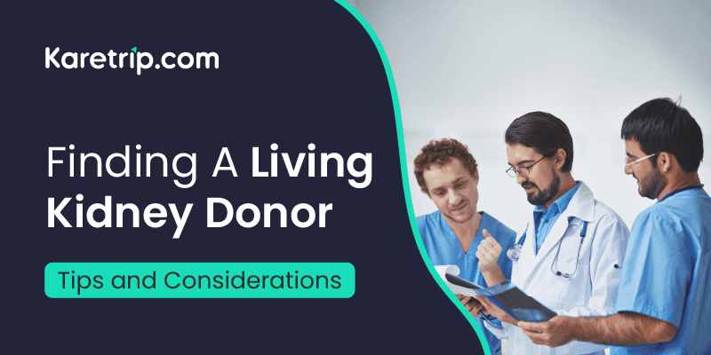 Finding A Living Kidney Donor: Tips and Considerations