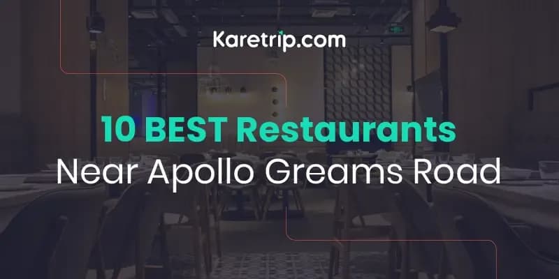 The 10 Best Restaurants Near Apollo Greams Road