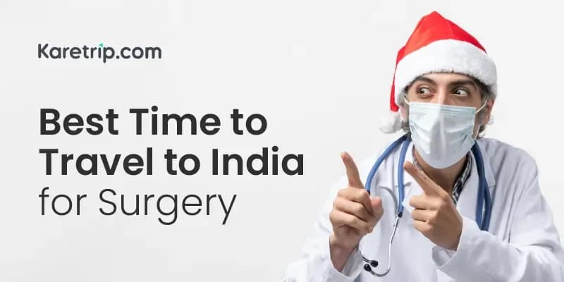best time to travel to india for surgery