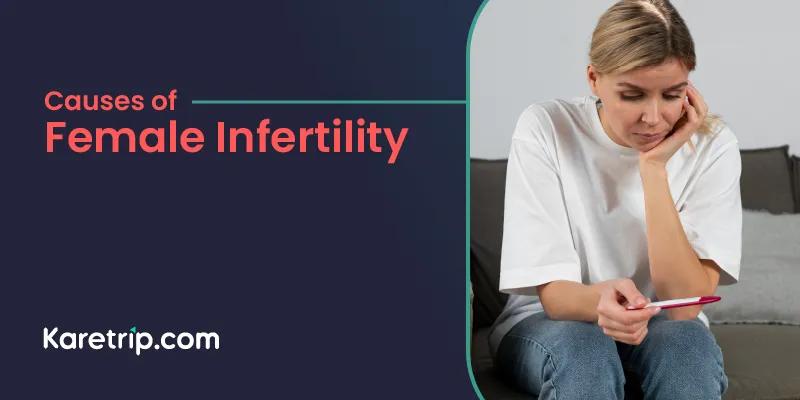 Causes of female infertility