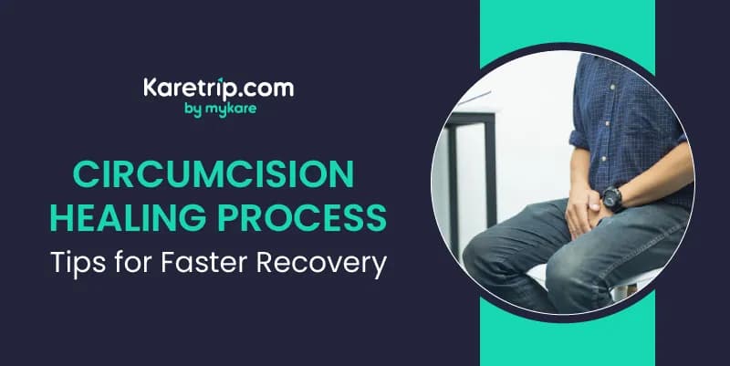 Circumcision Healing Process – Tips for Faster Recovery