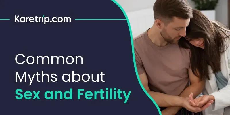 Myths about Sex and fertility