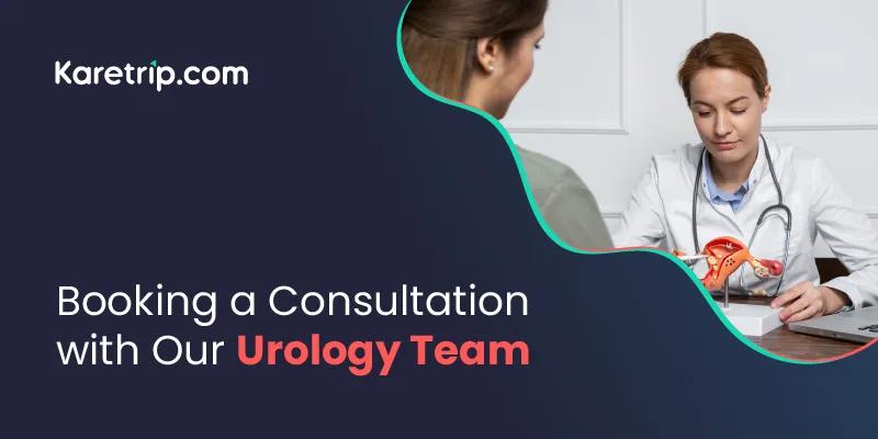 Booking a consultation with our urology team