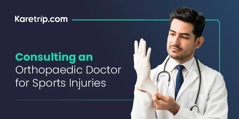 Consulting an Orthopaedic Doctor for Sports Injuries