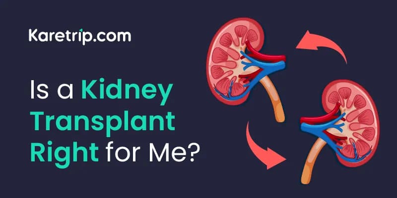 Is a Kidney Transplant Right for Me? 