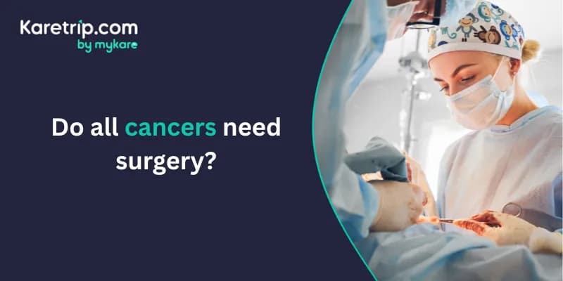 do all cancers need surgery