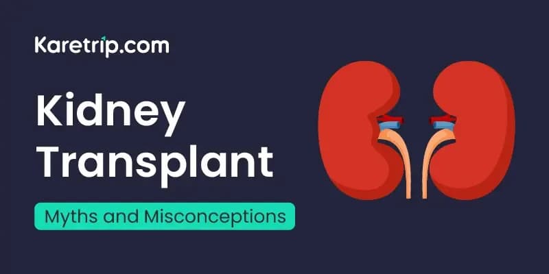 Kidney Transplant: Myths and Misconceptions