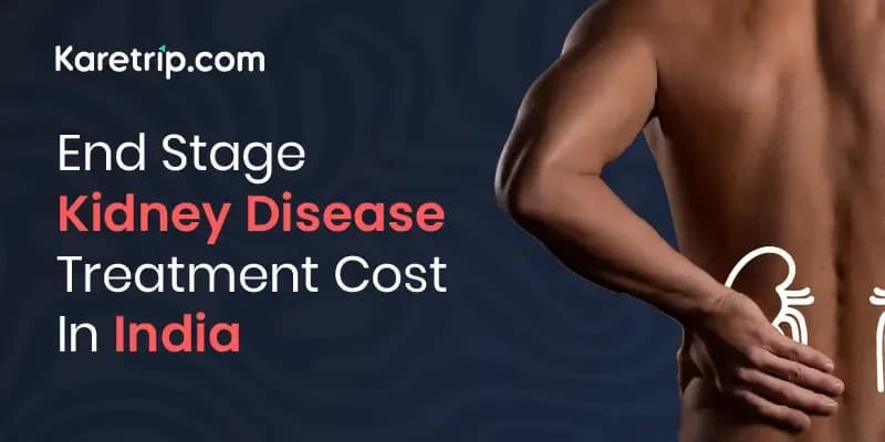  Cost of End Stage Kidney Disease Treatment in India