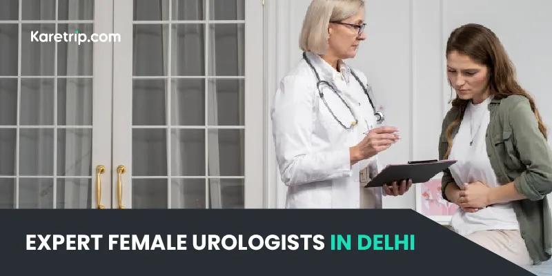 Expert female urologists in delhi