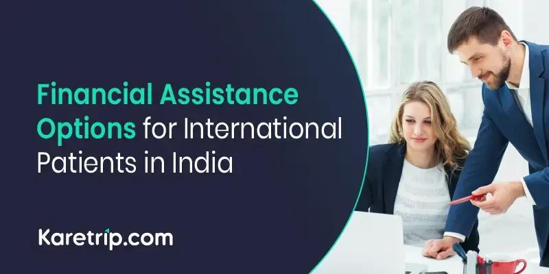 financial assistance options for international patients