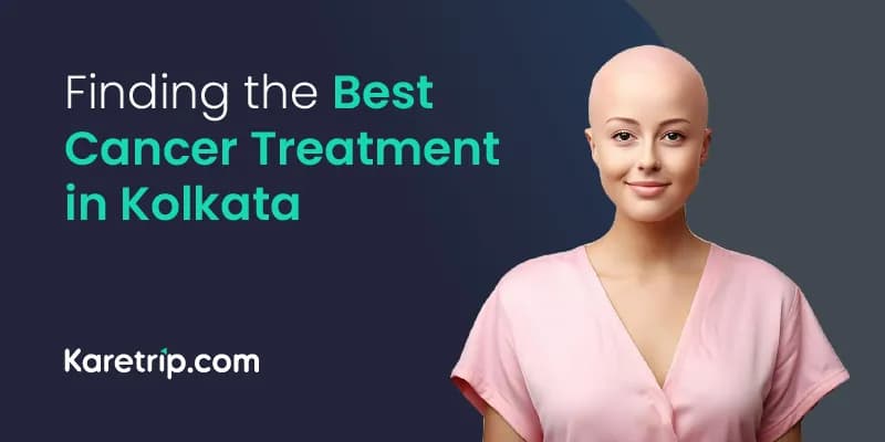 Finding the Best Cancer Treatment in Kolkata