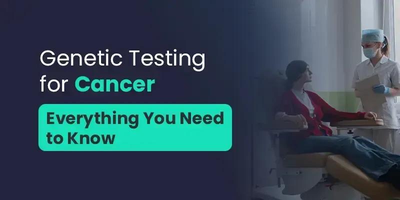 Genetic Testing for Cancer