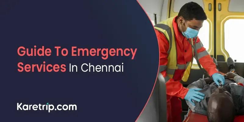guide to emergency services in chennai