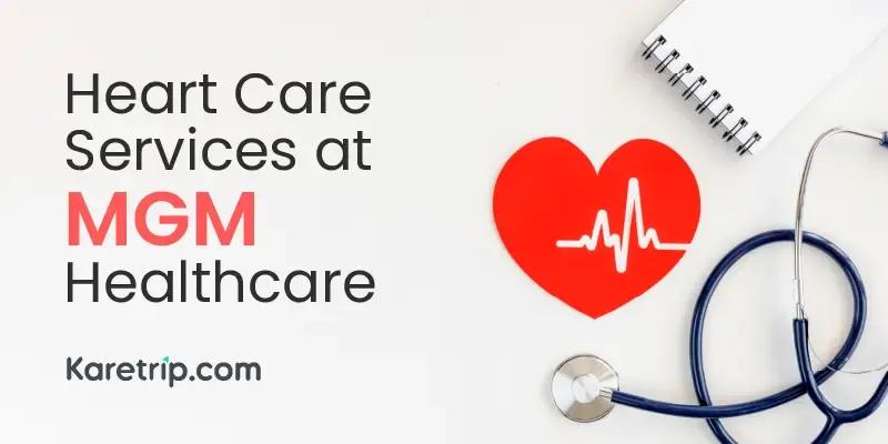 Heart care services at MGM healthcare