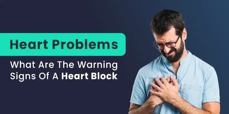 Heart Problems: What Are The Warning Signs Of A Heart Block