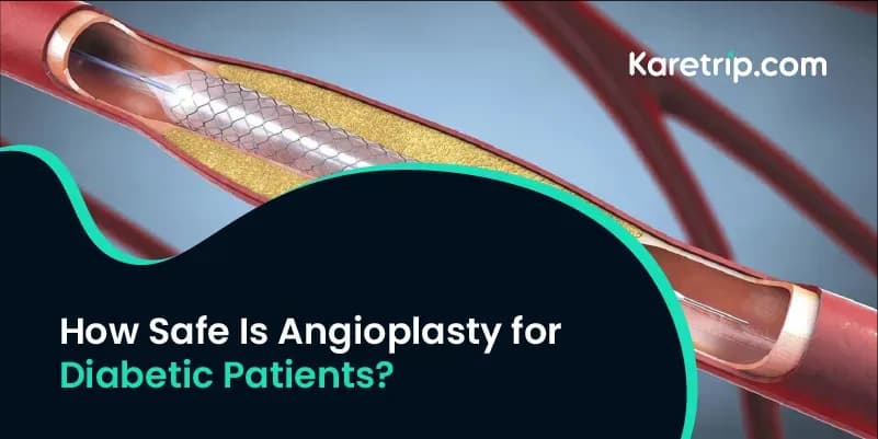 How Safe Is Angioplasty for Diabetic Patients? - Karetrip