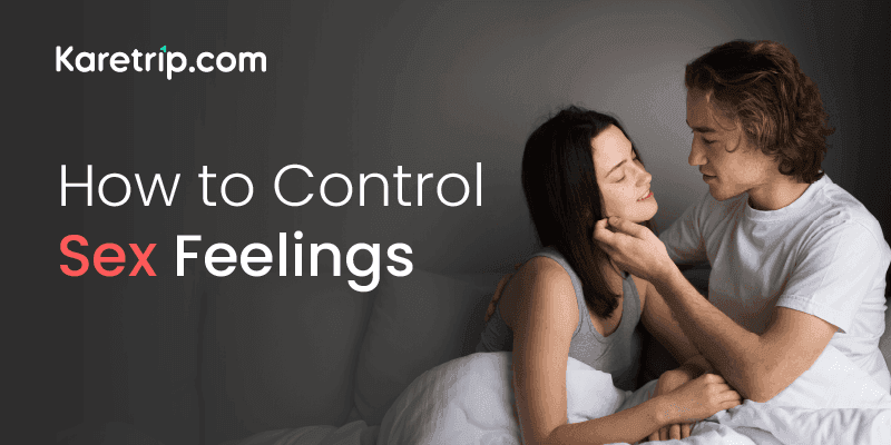 How to Control Sex Feelings