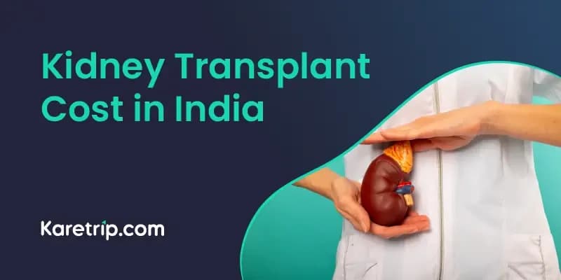 Kidney Transplant Costs in India
