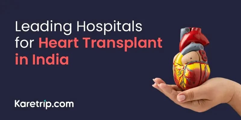 Leading Hospitals for Heart Transplant in India
