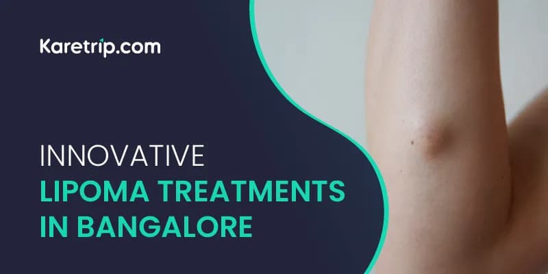 Innovative Lipoma Treatments in Bangalore