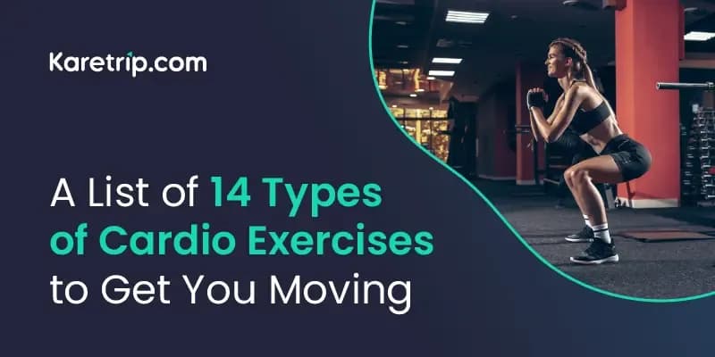 List of 14 Types of Cardio Exercises to Get You Moving