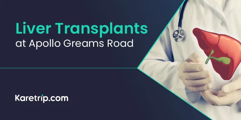 Liver transplants at Apollo greams road