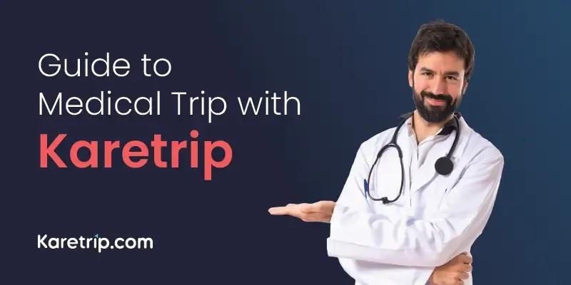 medical trip assistance with karetrip