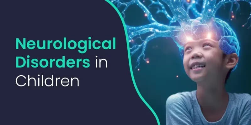 Neurological Disorders in Children: Early Detection and Intervention Strategies