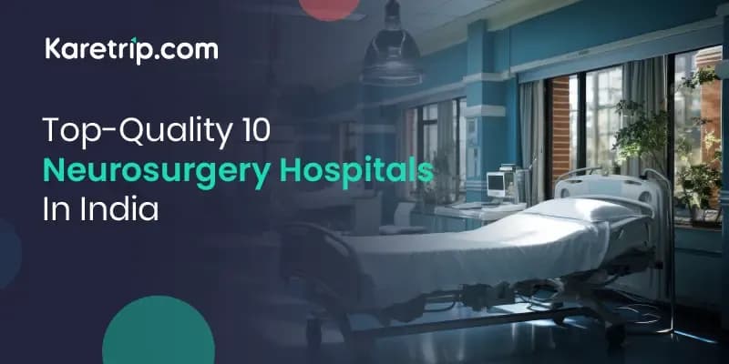Top-Quality 10 Neurosurgery Hospitals in India