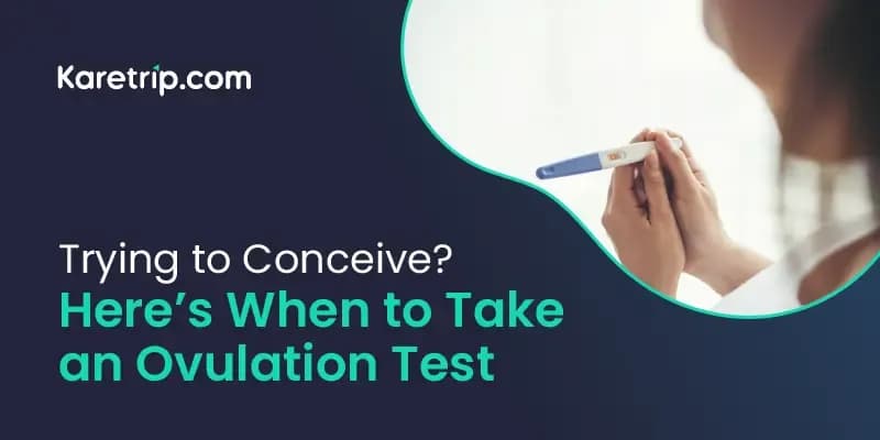Trying to Conceive? Here’s When to Take an Ovulation Test