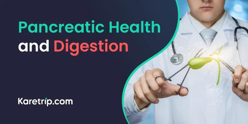 Pancreatic Health and Digestion