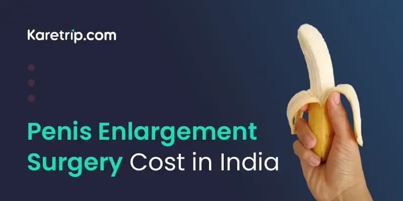 Penis Enlargement Surgery Cost in India